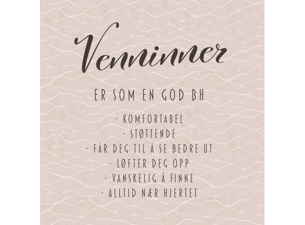 Servietter, venninner er som BH